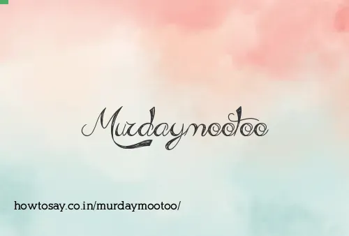 Murdaymootoo