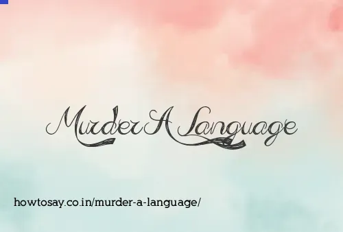Murder A Language