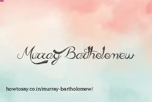 Murray Bartholomew