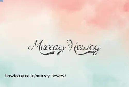 Murray Hewey