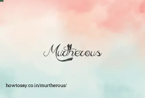 Murtherous