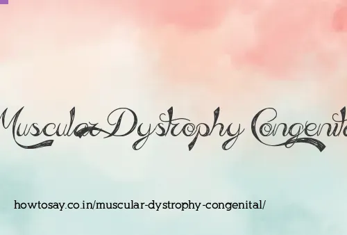 Muscular Dystrophy Congenital