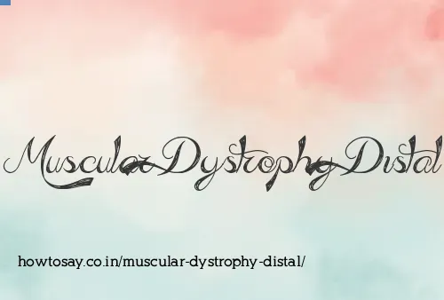 Muscular Dystrophy Distal