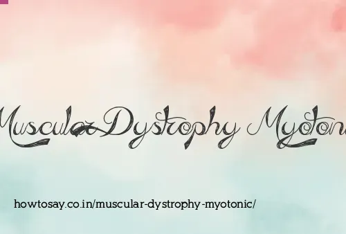 Muscular Dystrophy Myotonic