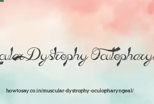 Muscular Dystrophy Oculopharyngeal
