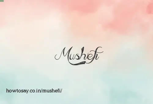 Mushefi