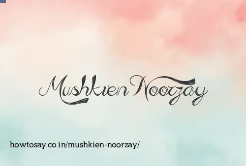 Mushkien Noorzay