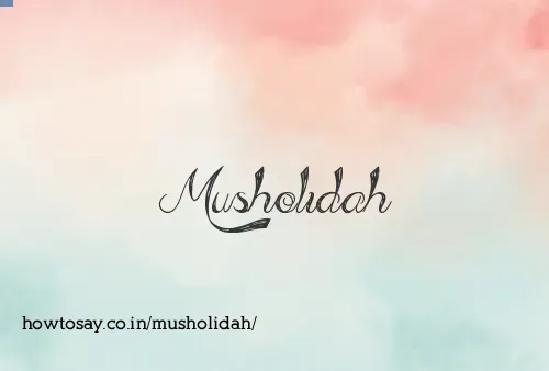 Musholidah