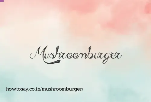Mushroomburger