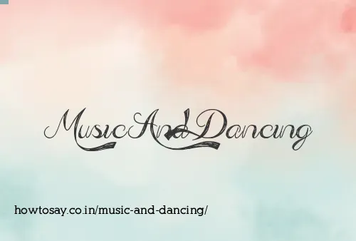 Music And Dancing