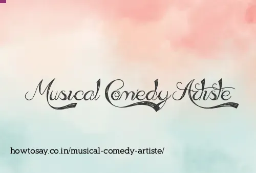Musical Comedy Artiste