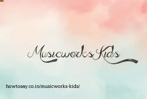 Musicworks Kids
