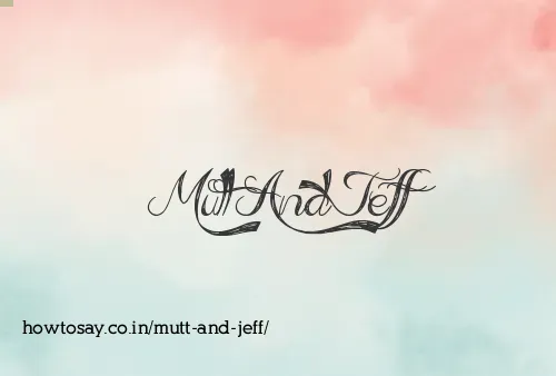 Mutt And Jeff