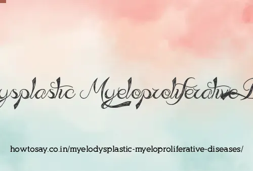 Myelodysplastic Myeloproliferative Diseases