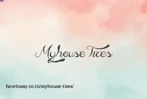 Myhouse Tires