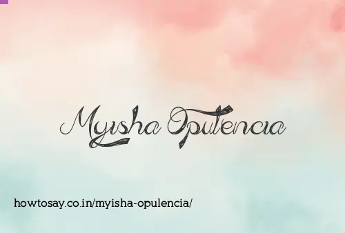 Myisha Opulencia