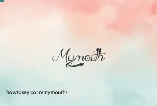 Mymouth