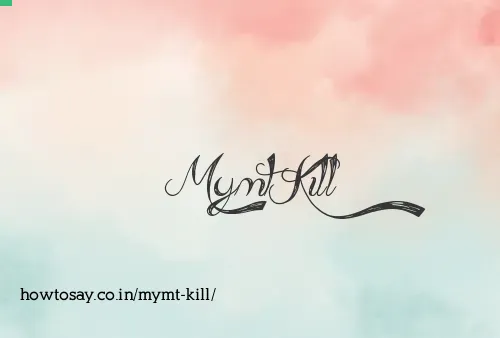 Mymt Kill