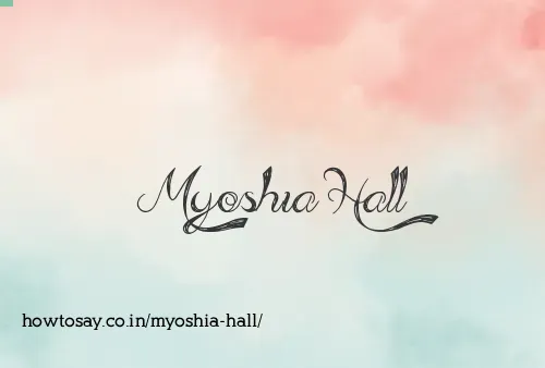 Myoshia Hall