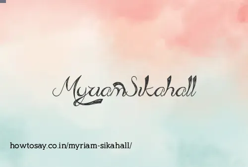 Myriam Sikahall