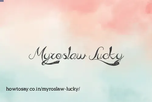 Myroslaw Lucky