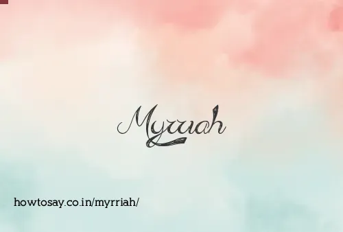 Myrriah