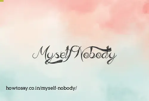 Myself Nobody