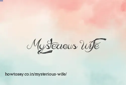 Mysterious Wife