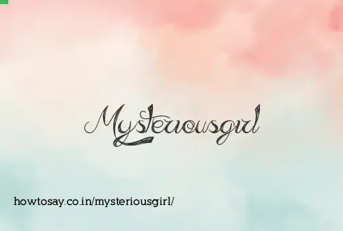 Mysteriousgirl
