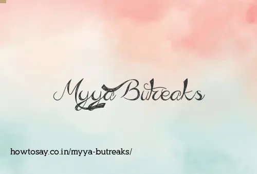 Myya Butreaks