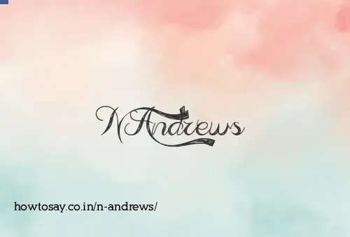N Andrews
