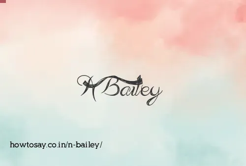 N Bailey