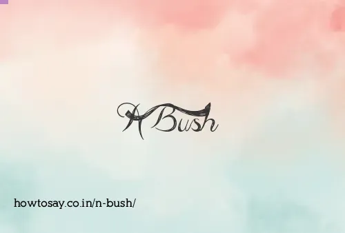 N Bush