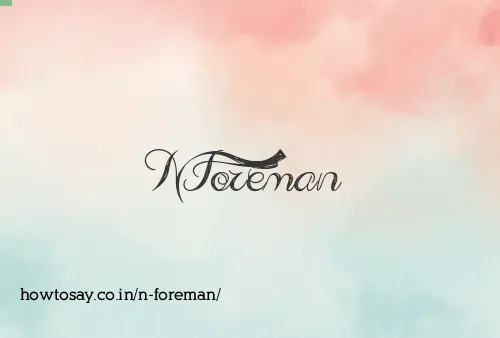 N Foreman