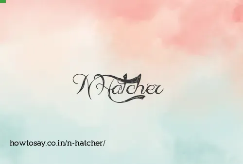 N Hatcher