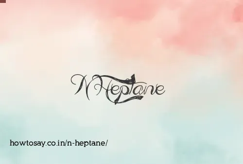 N Heptane