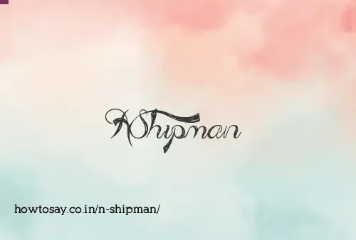 N Shipman