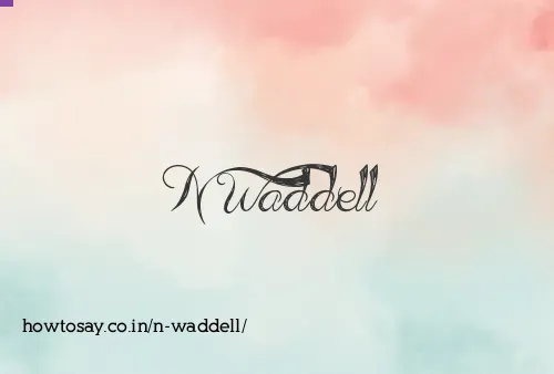 N Waddell
