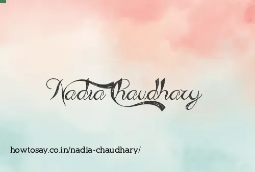 Nadia Chaudhary