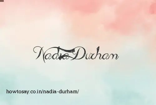 Nadia Durham