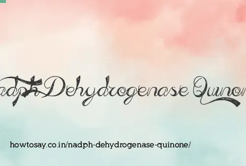 Nadph Dehydrogenase Quinone