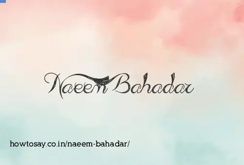 Naeem Bahadar