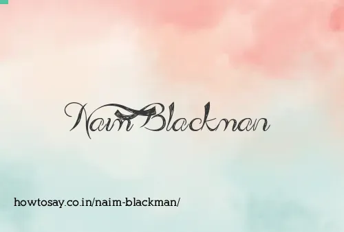 Naim Blackman