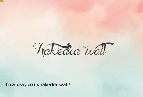 Nakedra Wall