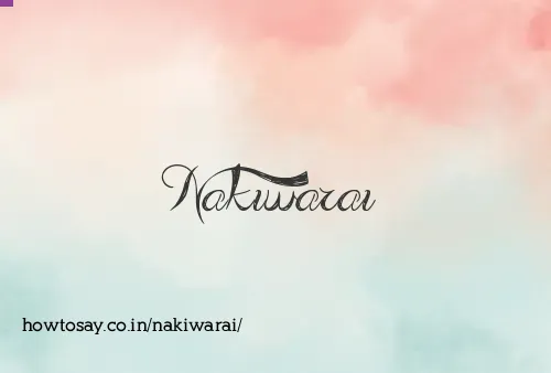 Nakiwarai