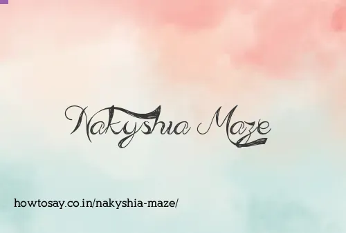 Nakyshia Maze