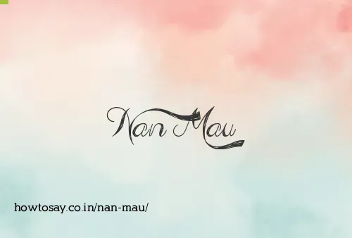 Nan Mau