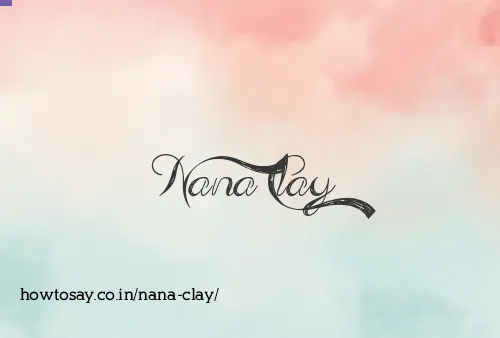 Nana Clay