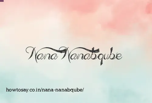 Nana Nanabqube