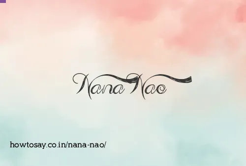Nana Nao